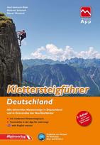 Klettersteigführer Deutschland: Alle lohnenden Klettersteige in Deutschland und in Grenznähe der Nachbarländer - mit Touren-App Zugang