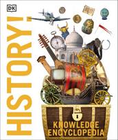 Knowledge Encyclopedia History!: The Past as Youve Never Seen it Before