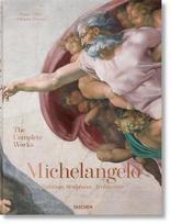 Michelangelo: The Complete Works. Paintings, Sculptures, Architecture