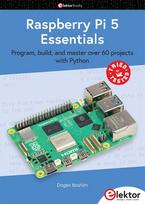 Raspberry Pi 5 Essentials: Program, build, and master over 60 projects with Python