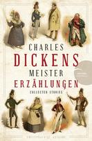 Charles Dickens - Meistererzählungen (Neuübersetzung): Zweisprachige  Ausgabe