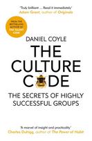 The Culture Code: The Secrets of Highly Successful Groups - Daniel Coyle