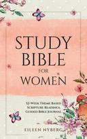 Study Bible for Women: 52-Week Theme Based Scripture Readings. Guided Bible Journal