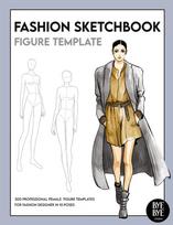 Fashion Sketchbook Female Figure Template: Over 200 female fashion figure templates in 10 different poses