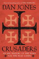 Crusaders: An Epic History of the Wars for the Holy Lands
