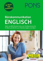 PONS Bürokommunikation Englisch: Mehr als 800 Mustertexte und Textbausteine für E-Mails und Briefe zum Nachschlagen und Üben mit MP3-Download