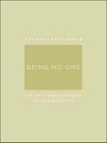 Being No One: The Self-Model Theory of Subjectivity