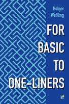 FOR BASIC TO ONE-LINERS: Creative one-liner programming with 8-bit-BASIC