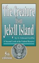 The Creature from Jekyll Island: A Second Look at the Federal Reserve