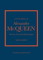 Little Book of Alexander McQueen: The story of the iconic fashion designer