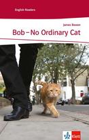 Bob - No Ordinary Cat: Schulausgabe für das Niveau A2, ab dem 3. Lernjahr. Ungekürzter englischer Originaltext mit Annotationen