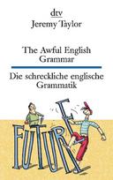 The Awful English Grammar Die schreckliche englische Grammatik: Sieben amüsante Dialoge