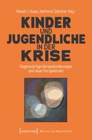 Kinder und Jugendliche in der Krise: Gegenwärtige Herausforderungen und neue Perspektiven