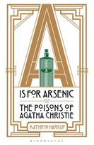 A is for Arsenic: The Poisons of Agatha Christie