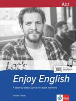 Let's Enjoy English A2.1. Teacher's Book: A step-by-step course for adult learners. Teacher's Book+ audios and videos online