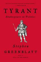 Tyrant: Shakespeare on Politics