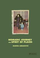 Marina Abramovi¿: Nomadic Journey and Spirit of Places