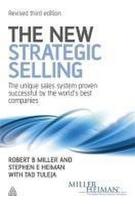 The New Strategic Selling: The Unique Sales System Proven Successful by the World's Best Companies