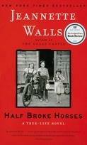 Half Broke Horses: A True-Life Novel
