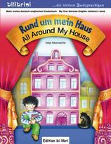 Rund um mein Haus / All Around My House: Kinderbuch Deutsch-Englisch