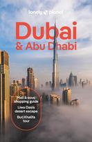 Lonely Planet Dubai & Abu Dhabi: Detailed Itineraries | Travel Like a Local | Insider Tips | Covers Deira, Downtown Dubai, Jumeirah, Abu Dhabi Downtown, Yas Island, and more