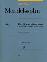 At the Piano - Mendelssohn: 13 well-known original pieces in progressive order of difficulty with practical comments