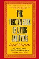 The Tibetan Book of Living and Dying: The Spiritual Classic & International Bestseller: 30th Anniversary Edition (Rev and Updated)