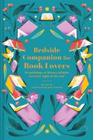 Bedside Companion for Book Lovers: An anthology of literary delights for every night of the year