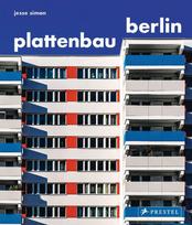 Plattenbau Berlin: Urbane Wohnarchitektur. Ein fotografischer Rundgang.  - Urban Residential Architecture. A Photographic Journey [dt./engl.]