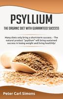 Psyllium - the organic diet with guaranteed success: Many diets only bring a short-term success. - The natural product psyllium will bring sustained suc-cess in losing weight and living healthily!