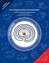 Art of Appreciative Communication: 101 Exercises to inspire Trainers based on Nonviolent Communication