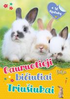 Gauruotieji bičiuliai. Triušiukai