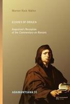 Echoes of Origen: Augustines Reception of the Commentary on Romans