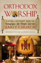 Orthodox Worship: A Living Continuity with the Synagogue, the Temple, and the Early Church