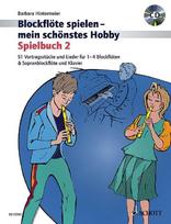 Blockflöte spielen - mein schönstes Hobby. Spielbuch 2. Mit CD: 51 Vortragsstücke und Lieder für 1-4 Blockflöten und Sopranblockflöte & Klavier. Band 2. 1-4 Blockflöten und Sopran-Blockflöte und Klavier. Ausgabe mit CD.