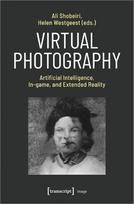 Virtual Photography: Artificial Intelligence, In-game, and Extended Reality