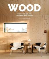 WOOD: Cosy Interiors for Timeless Living Spaces / Gemütliches Interieur für zeitlose Wohnräume