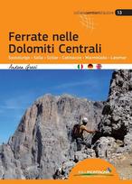 Ferrate nelle Dolomiti Centrali: Sassolungo-Sella-Sciliar-Catinaccio-Marmolada-Latemar