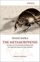 The Metamorphosis (Prague Edition): as well as The Retransformation of Gregor Samsa by Karel Brand