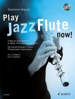 Play Jazz Flute - now!: Der leichte Einstieg in Styles, Phrasierung und Improvisation. Flöte. Lehrbuch.