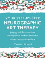 Your Step-by-Step Neurographic Art Therapy: 50 pages of shape outlines which provide  the foundation for unique neuro art creations