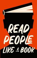 Read People Like a Book: How to Speed-Read People, Analyze Body Language, and Understand Emotions