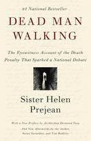 Dead Man Walking: The Eyewitness Account of the Death Penalty That Sparked a National Debate