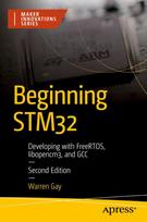 Beginning STM32: Developing with FreeRTOS, libopencm3, and GCC