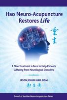 Hao Neuro-Acupuncture Restores Life: A New Treatment is Born to Help Patients Suffering from Neurological Disorders