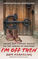 I'm Off Then: My Journey Along the Camino de Santiago