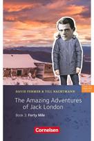 7. Schuljahr, Stufe 2 - The Amazing Adventures of Jack London, Book 3: Forty Mile: Lektüre