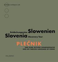 Plecnik und seine zeitlose Formensprache: Entdeckungsreise Slowenien