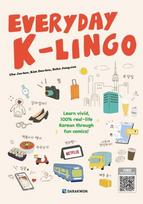 Everyday K-Lingo with QR Audio Material: Learn Vivid, 100% Real-Life Korean Through Fun Comics