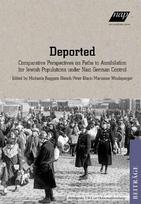 Deported: Comparative Perspectives on Paths to Annihilation for Jewish Populations under Nazi German Control